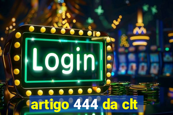 artigo 444 da clt
